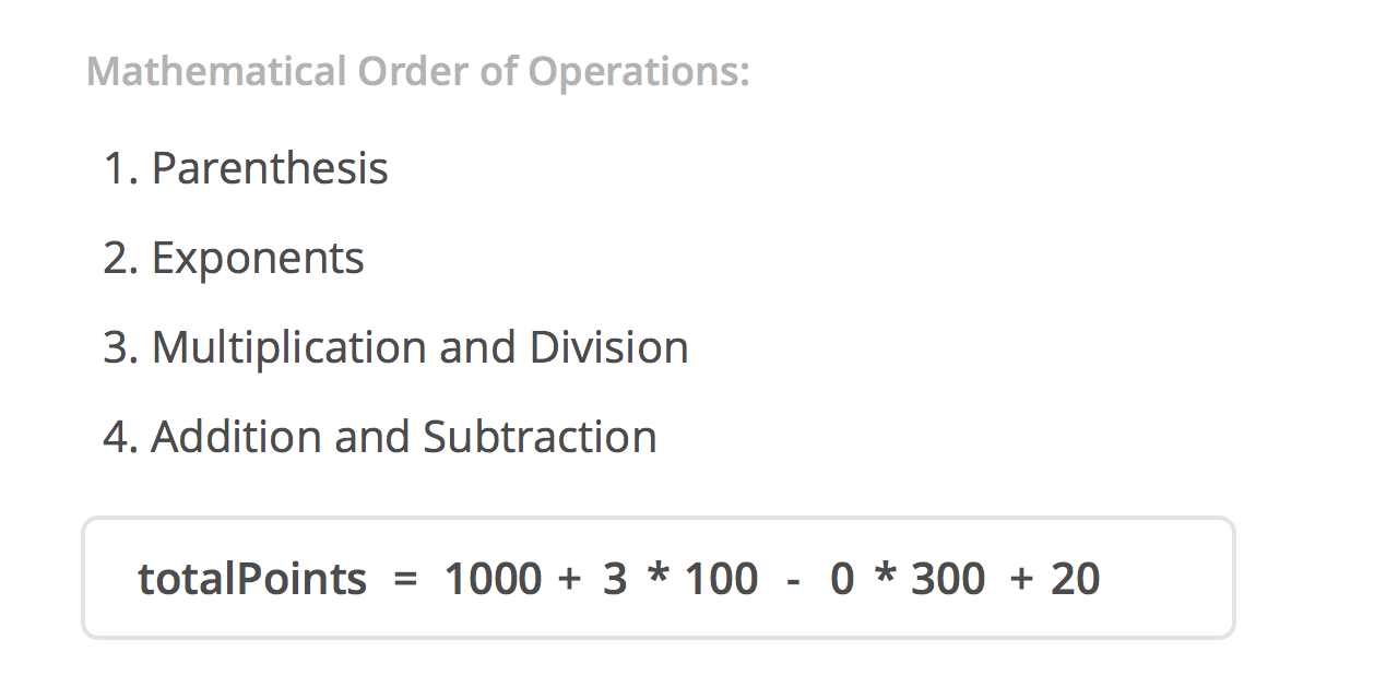 The mathematical order of operations applies for the operators in this calculation.